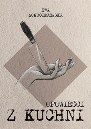 Opowieści z kuchni Ewa Łokuciejewska