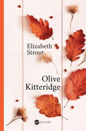 Olive Kitteridge Elizabeth Strout, Ewa Horodyska