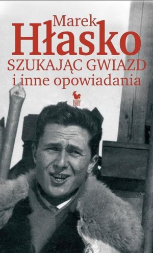 Szukając gwiazd i inne opowiadania Marek Hłasko