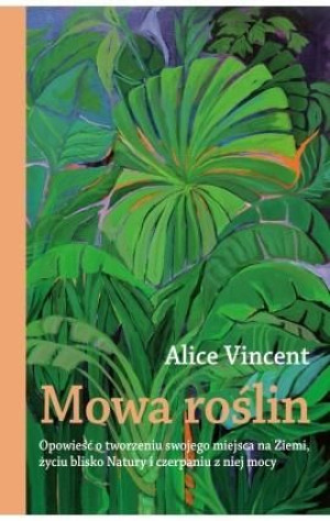 Mowa roślin Alice Vincent
