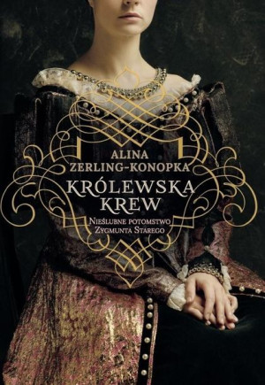Królewska krew Alina Zerling-Konopka