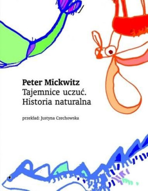Tajemnice uczuć. Historia naturalna Peter Mickwitz