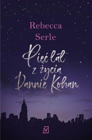 Pięć lat z życia Dannie Kohan Rebecca Serle