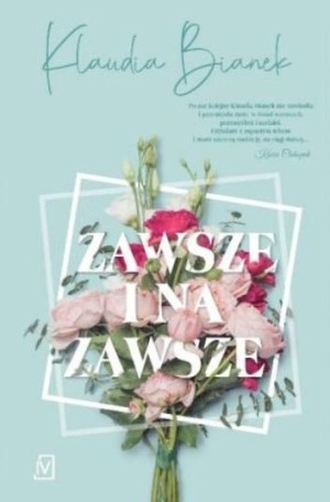 Zawsze i na zawsze Klaudia Bianek
