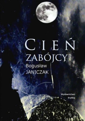 Cień zabójcy Bogusław Janiczak
