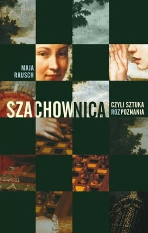 Szachownica, czyli sztuka rozPoznania Maja Rausch