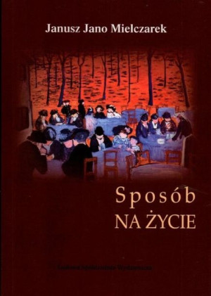 Sposób na życie Janusz Jano Mielczarek