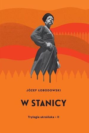 Trylogia ukraińska T.2 W stanicy Józef Łobodowski