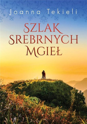 Szlak srebrnych mgieł Joanna Tekieli