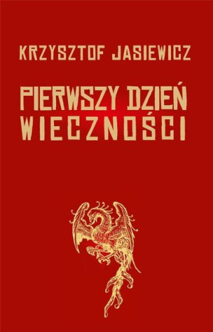 Pierwszy dzień wieczności Krzysztof Jasiewicz