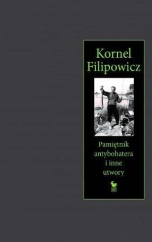 Pamiętnik antybohatera i inne utwory Kornel Filipowicz