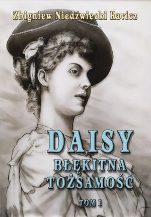 Daisy. Błękitna tożsamość T.1 Zbigniew Niedźwiecki Ravicz