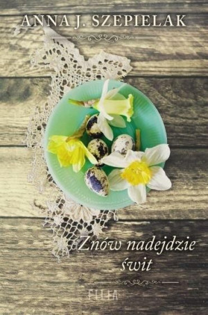 Znów nadejdzie świt Anna J. Szepielak