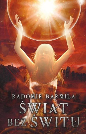 Świat bez świtu Radomir Darmiła