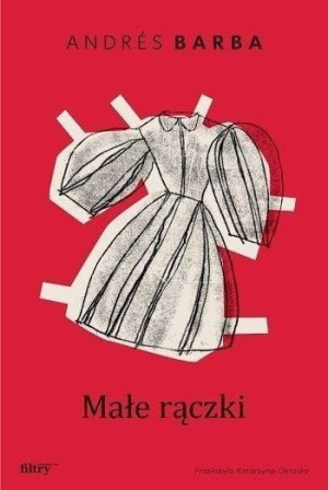 Małe rączki Andres Barba