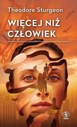 Więcej niż człowiek Theodore Sturgeon