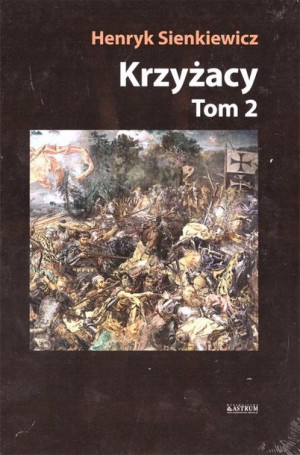 Krzyżacy T.2 TW Henryk Sienkiewicz