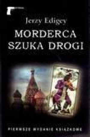 Morderca szuka drogi - Jerzy Edigey Jerzy Edigey