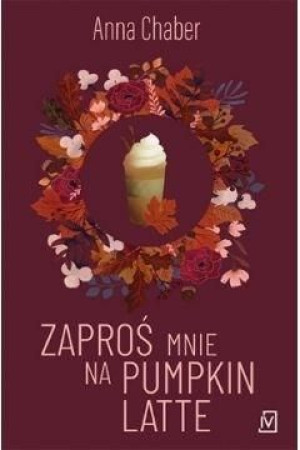 Zaproś mnie na pumpkin latte Anna Chaber