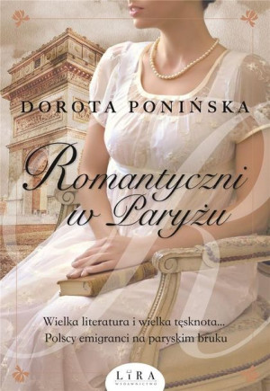 Romantyczni w Paryżu Dorota Ponińska