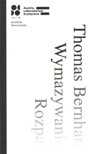 Wymazywanie. Rozpad Thomas Bernhard