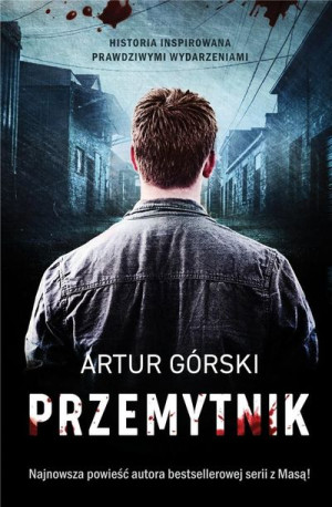 Przemytnik Artur Górski