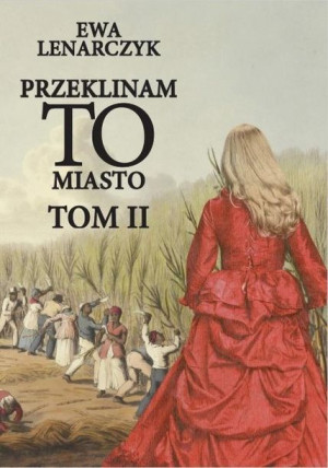 Przeklinam to miasto T.2 Ewa Lenarczyk