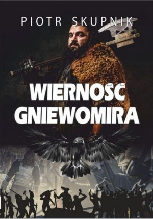 Wierność Gniewomira Piotr Skupnik