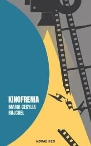 Kinofrenia Maria Cecylia Rajchel