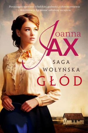 Saga wołyńska. Głód Joanna Jax
