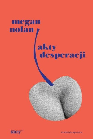 Akty desperacji Megan Nolan