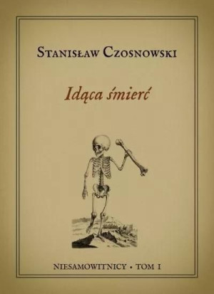 Niesamowitnicy T.1 Idąca śmierć Stanisław Czosnowski