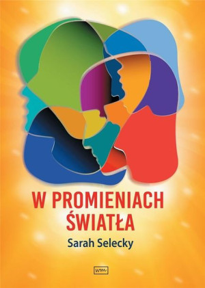 W promieniach światła Sarah Selecky