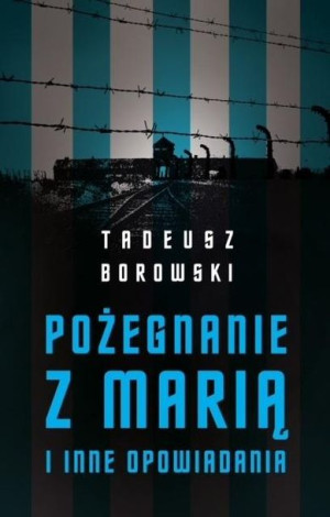 Pożegnanie z Marią Tadeusz Borowski