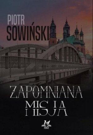Zapomniana misja Piotr Sowiński