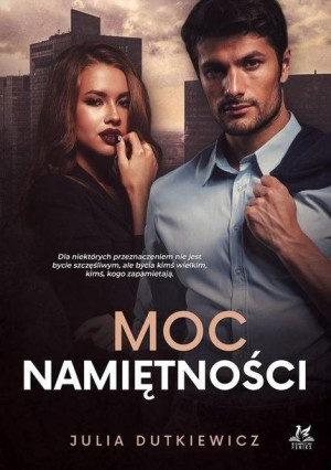 Moc namiętności Dutkiewicz Julia