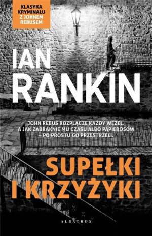 Inspektor Rebus T.1 Supełki i krzyżyki Ian Rankin