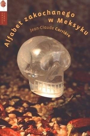 Alfabet zakochanego w Meksyku Jean-Claude Carriere