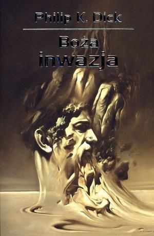 Boża inwazja - Philip K. Dick Philip K. Dick