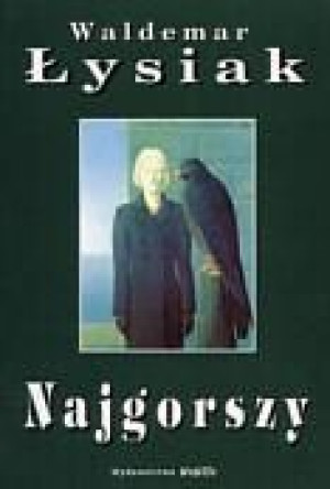 Najgorszy - Waldemar Łysiak Waldemar Łysiak