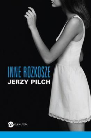 Inne rozkosze Jerzy Pilch