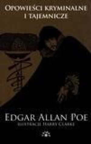 Opowieści kryminalne i tajemnicze Edgar Allan Poe