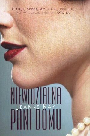 Niewidzialna pani domu Jeanne Ray