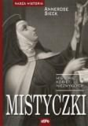 Nasza historia. Mistyczki Annerose Sieck
