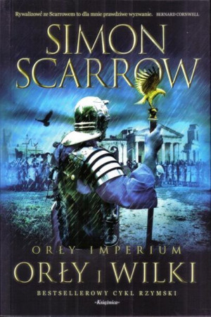 Orły Imperium 4. Orły i Wilki Simon Scarrow