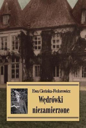 Wędrówki niezamierzone Ewa Cieńska-Fedorowicz