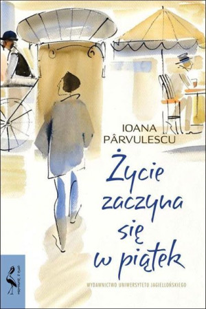 Życie zaczyna się w piątek Ioana Prvulescu