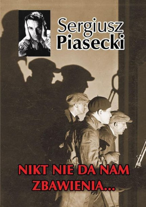 Nikt nie da nam zbawienia T.3 TW w.2015 Sergiusz Piasecki