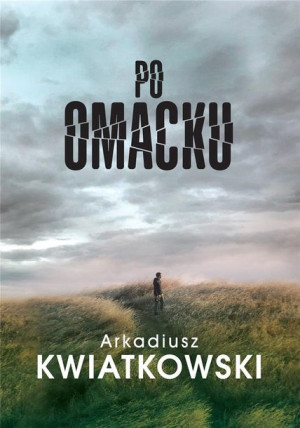 Po omacku Arkadiusz Kwiatkowski