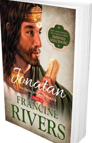 Jonatan. Syn Saula, przyjaciel Dawida cz.3 Francine Rivers
